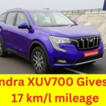 Mahindra XUV700: A Stunning New Avatar with Impressive Features, Gives up to 17 km/l mileage